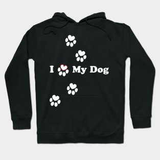 I Love My Dog - heart dog paw Hoodie